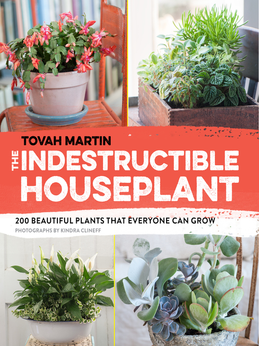 Title details for The Indestructible Houseplant by Tovah Martin - Wait list